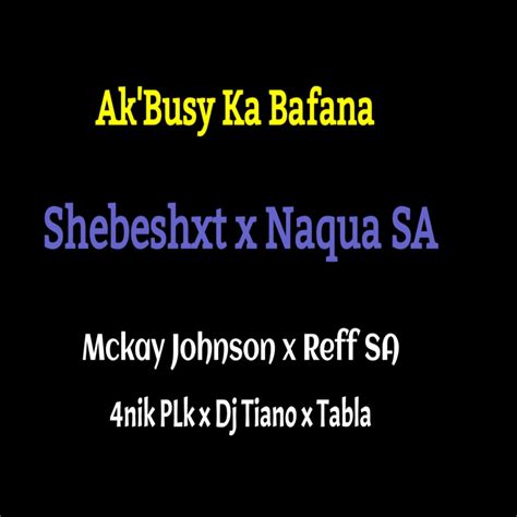 shebeshxt ake busy ka bafana mp3 download